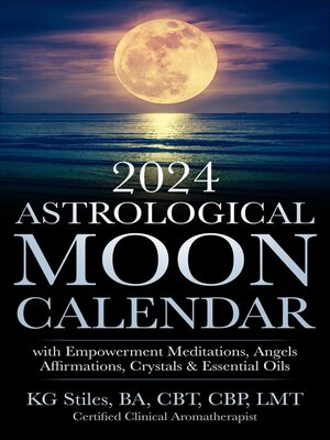 cover image of 2024 Astrological Moon Calendar with Empowerment Meditations, Angels, Affirmations, Crystals & Essential Oils